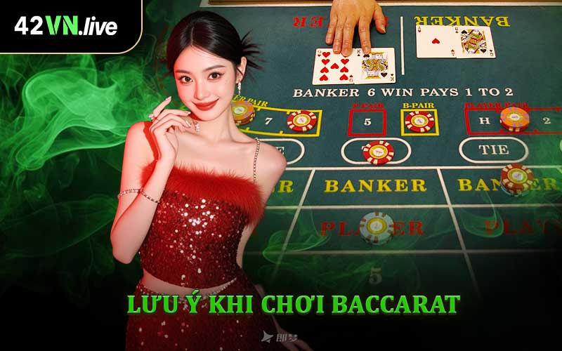 Lưu Ý Khi Chơi Baccarat