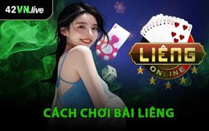 Cách Chơi Bài Liêng