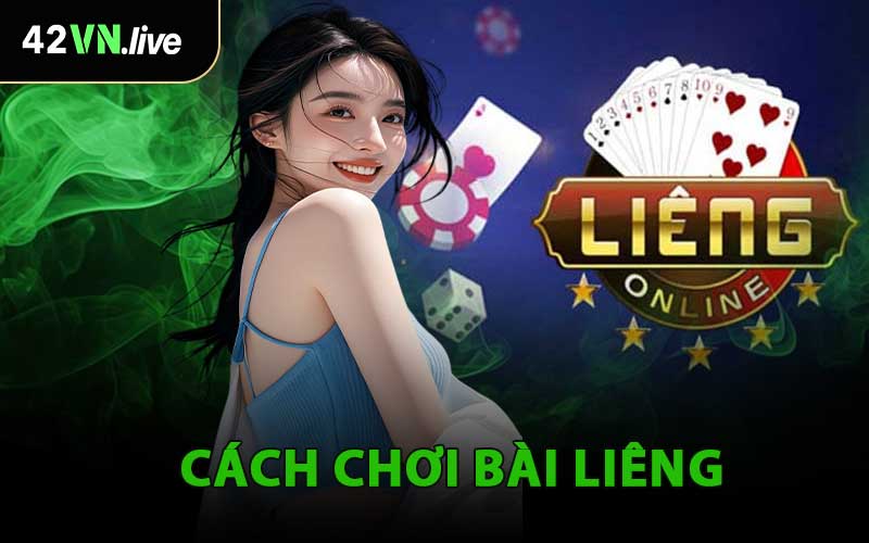 Cách Chơi Bài Liêng
