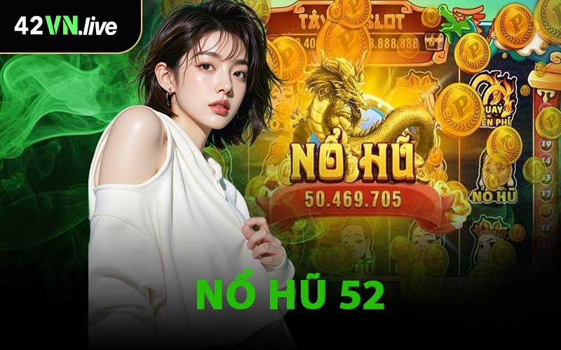 Nổ Hũ 52